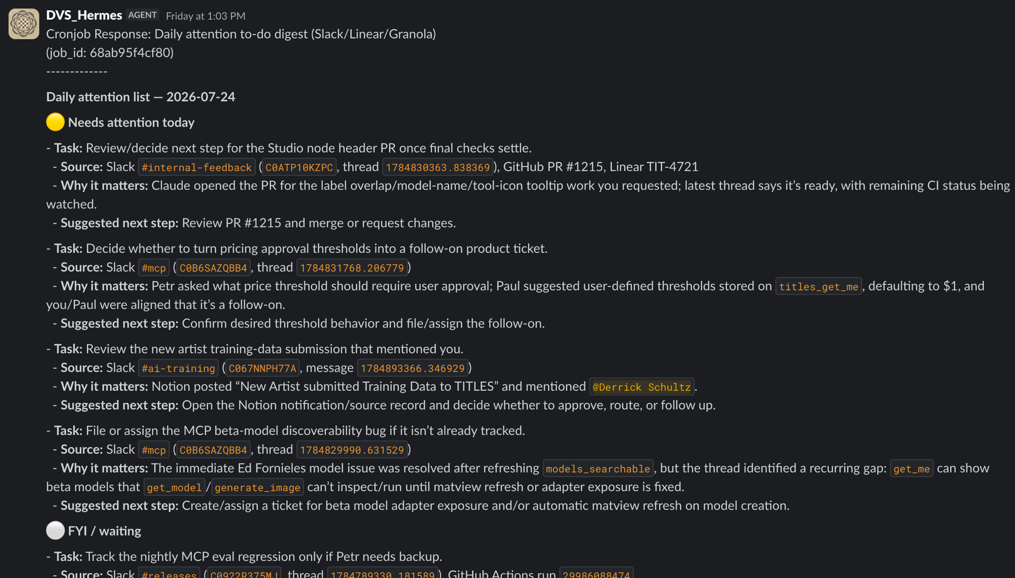 Slack message from the DVS_Hermes agent: a daily attention digest built from Slack, Linear and Granola, splitting tasks into needs-attention-today and FYI, each with why it matters and a suggested next step