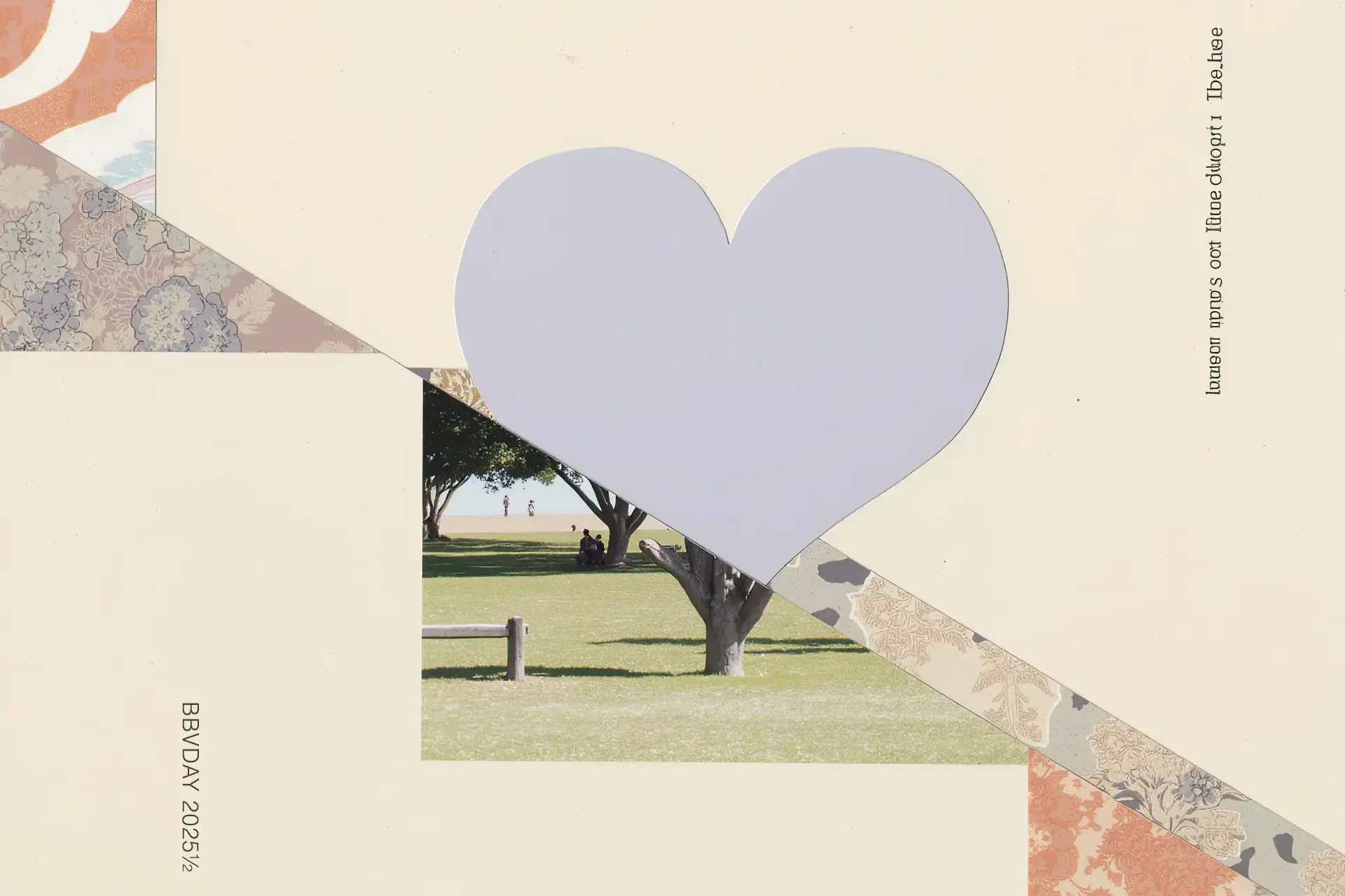 Mixed media collage on cream background: a large pale lavender heart dominates the upper center, partially overlapping a sun-drenched photograph of figures beneath shade trees in a grassy park. Diagonal strips of vintage floral patterns in coral, dusty blue, and mauve frame the corners. Rotated text reads "BBVDAY 2025½" along the left edge.