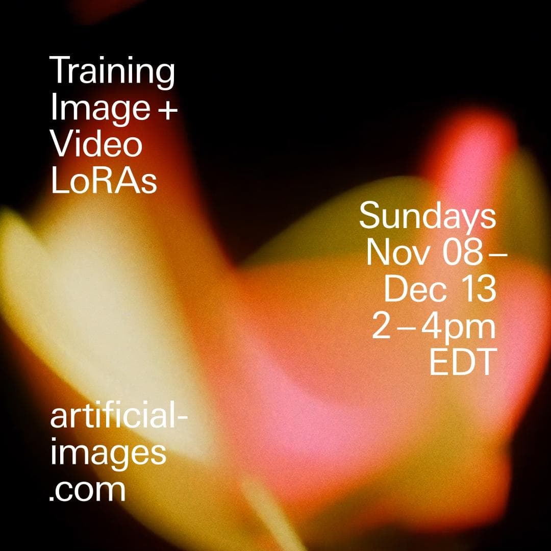 Class poster: "Training Image + Video LoRAs, Sundays Nov 08 – Dec 13, 2–4pm EDT, artificial-images.com" in white type over blurred red, pink and yellow light on black